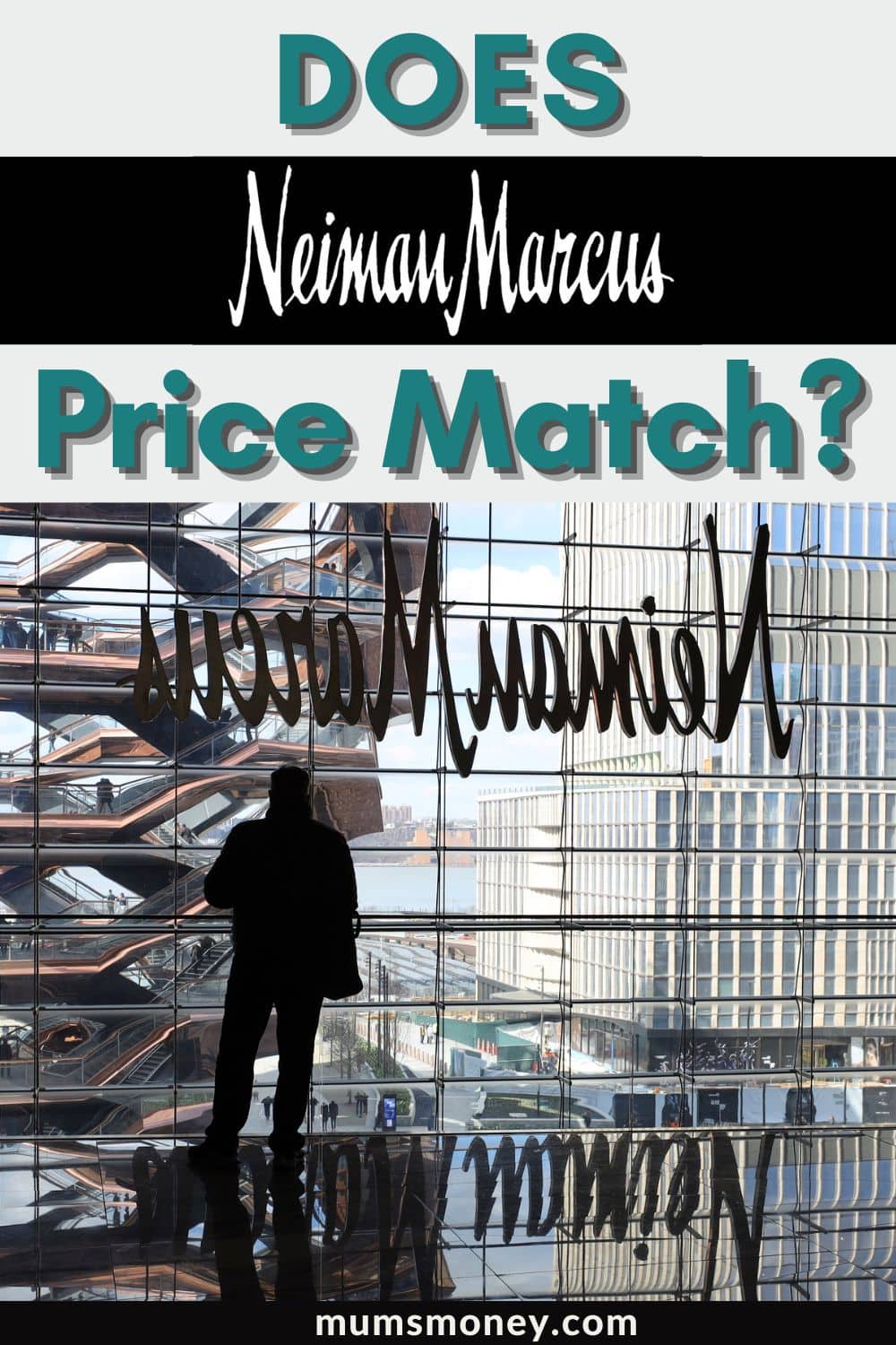 Image showing a silhouette of a man facing the outside area with more buildings and road with test overlay that reads Does Neiman Marcus Price Match?