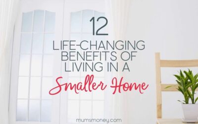 12 Life-Changing Benefits of Living in a Smaller Home