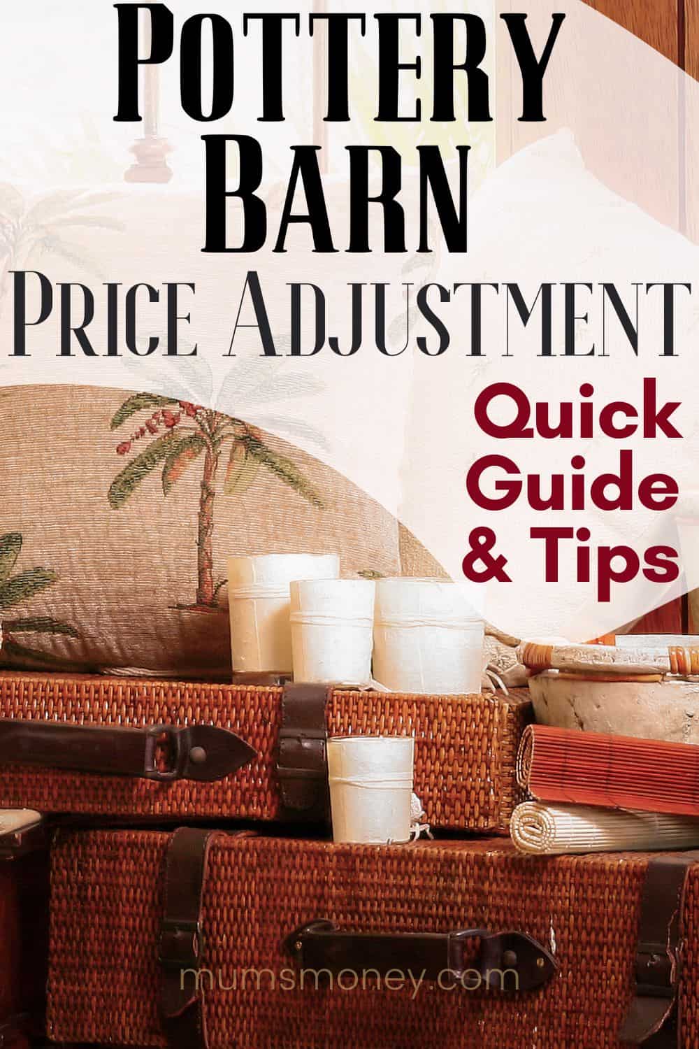 Pottery Barn Price Adjustment Quick Guide and Tips 