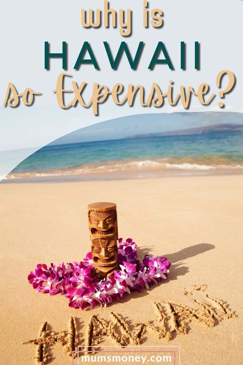 A beach in Hawaii with an icon and a lei with text overlay that reads Why is Hawaii So Expensive